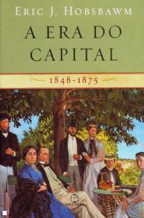 Baixar Livro A Era do Capital (1848–1875) - Eric J. Hobsbawm em ePub PDF Mobi ou Ler Online