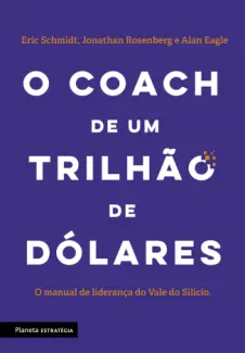 Baixar Livro O Coach de um Trilhão de Dólares - Eric Schimdt em ePub PDF Mobi ou Ler Online
