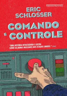 Baixar Livro Comando e controle - Eric Schlosser em ePub PDF Mobi ou Ler Online