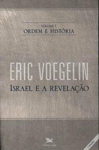 Baixar Livro Ordem e História: Israel e a Revelação -  Ordem e História Vol. 1 - Eric Voegelin em ePub PDF Mobi ou Ler Online