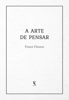 Baixar Livro A Arte de Pensar - Ernest Dimnet em ePub PDF Mobi ou Ler Online