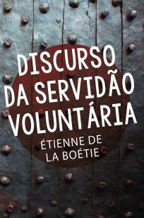 Baixar Livro Discurso da Servidão Voluntária - Étienne de La Boétie em ePub PDF Mobi ou Ler Online
