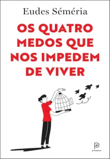 Baixar Livro Os Quatro Medos que nos Impedem de Viver - Eudes Semeria em ePub PDF Mobi ou Ler Online