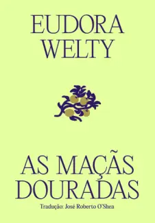 Baixar Livro As Maçãs Douradas - Eudora Welty em ePub PDF Mobi ou Ler Online