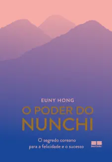 Baixar Livro O Poder do Nunchi - Euny Hong em ePub PDF Mobi ou Ler Online