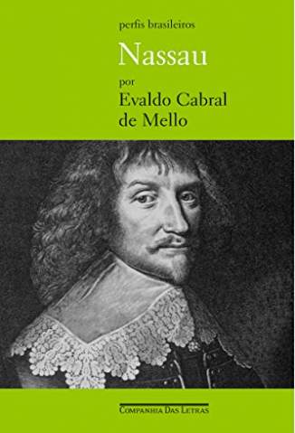 Baixar Livro Nassau: Governador do Brasil Holandês - Evaldo Cabral de Mello em ePub PDF Mobi ou Ler Online