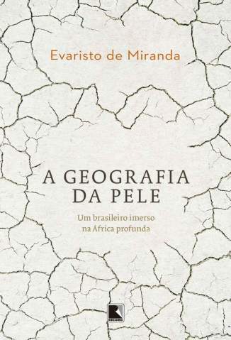 Baixar Livro A Geografia da Pele - Evaristo de Miranda em ePub PDF Mobi ou Ler Online