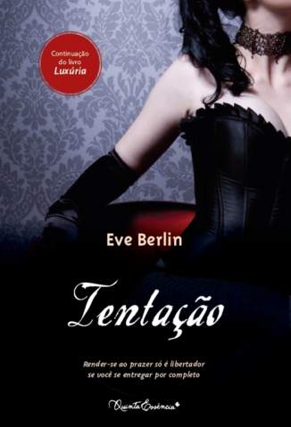 Baixar Tentação - A Trilogia Erótica Vol. 2 - Eve Berlin ePub PDF Mobi ou Ler Online