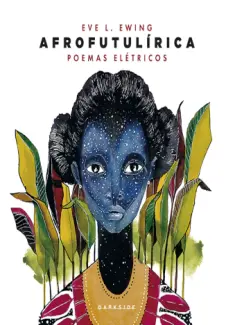 Baixar Livro Afrofutulírica - Eve L. Ewing em ePub PDF Mobi ou Ler Online