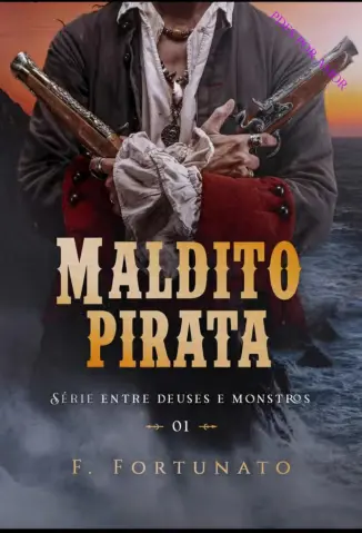 Baixar Livro Maldito Pirata - Entre Deuses e Monstros Vol. 1 - F. Fortunato em ePub PDF Mobi ou Ler Online