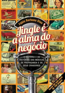 Baixar Livro Jingle é a alma do negócio - Fábio Barbosa Dias em ePub PDF Mobi ou Ler Online