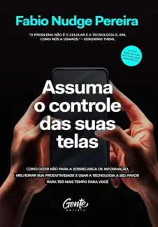 Baixar Livro Assuma o Controle das suas Telas - Fabio Nudge Pereira em ePub PDF Mobi ou Ler Online