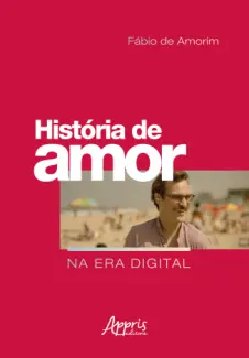 Baixar Livro História de Amor na Era Digital - Fábio de Amorim em ePub PDF Mobi ou Ler Online