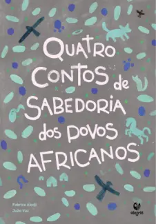 Baixar Livro Quatro contos de sabedoria dos povos africanos - Fabrice Alodji em ePub PDF Mobi ou Ler Online