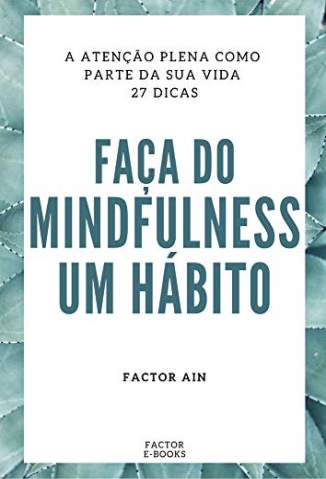 Baixar Livro Faça do Mindfullness um Hábito - Factor Ain em ePub PDF Mobi ou Ler Online