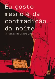 Baixar Livro Eu Gosto Mesmo é da Contradição da Noite - Fernanda de Castro Lima em ePub PDF Mobi ou Ler Online