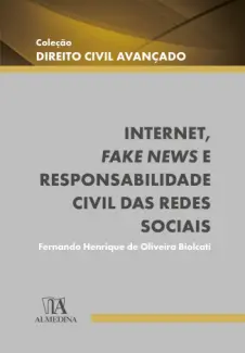 Baixar Livro Internet, fake news e responsabilidade civil das redes sociais - Fernando Henrique de Oliveira Biolcati em ePub PDF Mobi ou Ler Online