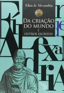 Baixar Livro Da Criação do Mundo e Outros Escritos - Fílon de Alexandria em ePub PDF Mobi ou Ler Online