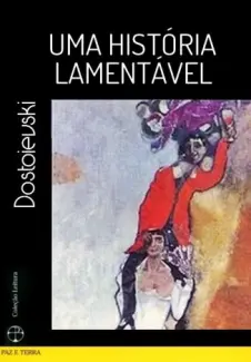 Baixar Livro Uma História Lamentável - Fiódor Dostoiévski em ePub PDF Mobi ou Ler Online