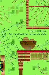 Baixar Dez Centímetros Acima do Chão - Flavio Cafiero ePub PDF Mobi ou Ler Online