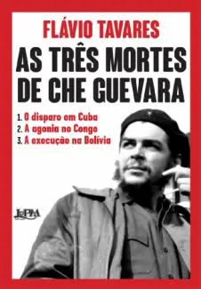 Baixar Livro As Três Mortes de Che Guevara - Flavio Tavares em ePub PDF Mobi ou Ler Online
