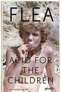 Baixar Livro Acid For The Children, uma Autobiografia - FLEA em ePub PDF Mobi ou Ler Online