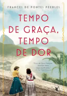 Baixar Livro Tempo de Graça, Tempo de dor - Frances de Pontes Peebles em ePub PDF Mobi ou Ler Online