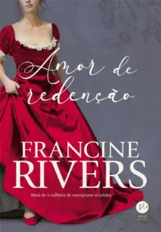 Baixar Livro Amor de Redenção - Francine Rivers em ePub PDF Mobi ou Ler Online