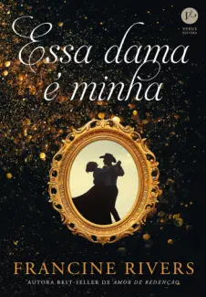 Baixar Livro Essa dama e Minha - Francine Rivers em ePub PDF Mobi ou Ler Online