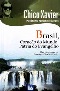 Baixar Livro Brasil, Coração do Mundo, Patria do Evangelho - Francisco Candido Xavier em ePub PDF Mobi ou Ler Online