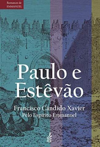 Baixar Livro Paulo e Estêvão - Francisco Cândido Xavier em ePub PDF Mobi ou Ler Online
