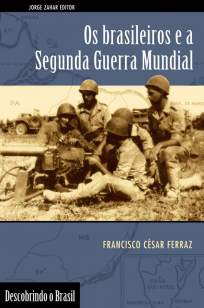 Baixar Livro Os Brasileiros e a Segunda Guerra Mundial - Francisco Cesar Ferraz em ePub PDF Mobi ou Ler Online