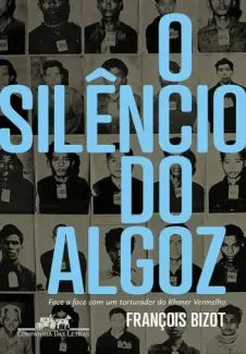 Baixar Livro O Silêncio do Algoz - François Bizot em ePub PDF Mobi ou Ler Online