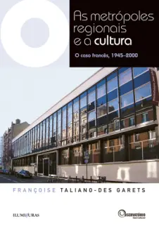 Baixar Livro As Metrópoles Regionais e a Cultura - Françoise Taliano-des Garets em ePub PDF Mobi ou Ler Online