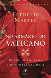 Baixar Livro No Armário do Vaticano: Poder, Hipocrisia e Homossexualidade - Frédéric Martel em ePub PDF Mobi ou Ler Online