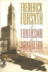 Baixar Livro O Fantasma de Manhattan - Frederick Forsyth em ePub PDF Mobi ou Ler Online