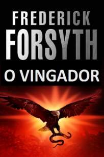 Baixar Livro O Vingador - Frederick Forsyth em ePub PDF Mobi ou Ler Online