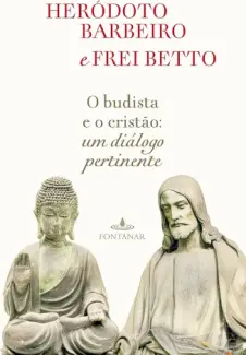 Baixar Livro O budista e o cristão - Frei Betto e Heródoto Barbeiro em ePub PDF Mobi ou Ler Online