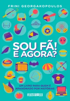 Baixar Livro Sou fã! E Agora? - Frini Georgakopoulos em ePub PDF Mobi ou Ler Online