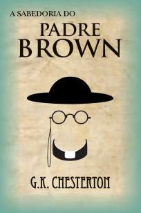 Baixar A Sabedoria do Padre Brown - G.K. Chesterton ePub PDF Mobi ou Ler Online