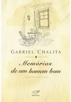 Baixar Livro Memórias De Um Homem Bom - Gabriel Chalita em ePub PDF Mobi ou Ler Online
