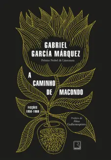 Baixar Livro A Caminho de Macondo: Ficções - Gabriel García Márquez em ePub PDF Mobi ou Ler Online