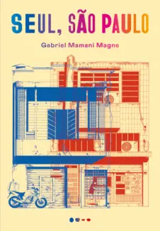 Baixar Livro Seul São Paulo - Gabriel Mamani Magne em ePub PDF Mobi ou Ler Online