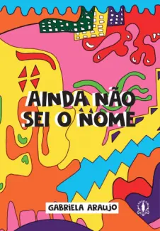 Baixar Livro Ainda não sei o nome - Gabriela Araújo em ePub PDF Mobi ou Ler Online