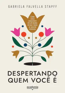 Baixar Livro Despertando quem você é - Gabriela F. Stapff em ePub PDF Mobi ou Ler Online