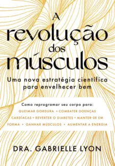 Baixar Livro A Revolução dos Músculos - Gabrielle Lyon em ePub PDF Mobi ou Ler Online