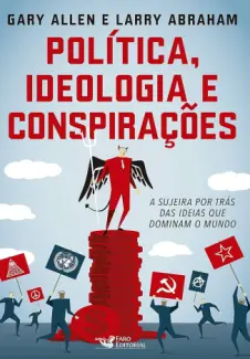 Baixar Livro Politica Ideologia e Conspirações - Garry Allen e Larry Abraham em ePub PDF Mobi ou Ler Online