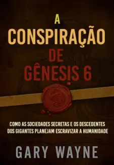 Baixar Livro A Conspiração de Gênesis 6 - Gary Wayne em ePub PDF Mobi ou Ler Online