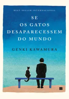Baixar Livro Se os Gatos Desaparecessem do Mundo - Genki Kawamura em ePub PDF Mobi ou Ler Online