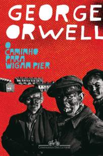 Baixar Livro O Caminho para Wigan Pier - George Orwell em ePub PDF Mobi ou Ler Online